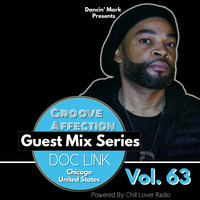 Groove Affection Guest Mix Series Vol. 63 | Doc Link by Chill Lover Radio ✅ | Network