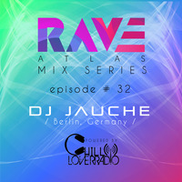 Rave Atlas Mix Series E032 S1 | DJ Jauche by Chill Lover Radio ✅ | Network