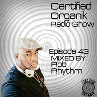 Certified Organik Radio Show 43 | Rob Rhythm by Chill Lover Radio ✅ | Network