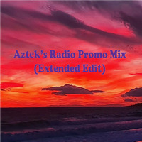 Aztek's Radio Promo Mix (Extended Edit) by Aztek®