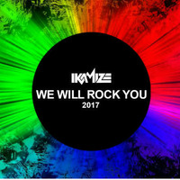 ikamize - We Will Rock You 2017 by IKAMIZE