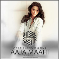 Arijit Singh &amp; RDB - Aaja Maahi ( DJ MITRA Bootleg ) **( Supported on Radio Mirchi 98.3 FM )** by DJ MITRA