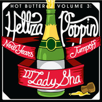 2009 Hot Butter Volume 3: Hellza Poppin NYE by DJ Lady Sha