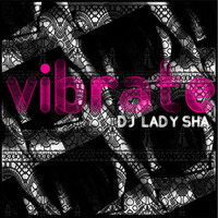 2010 Vibrate: Volume 1 by DJ Lady Sha