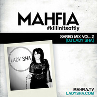 2016 MAHFIA Shred Mix:  Volume 2 by DJ Lady Sha