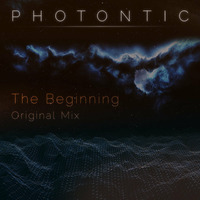 Photontic - The Beginning (Original Mix) by Photontic