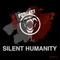 Silent Humanity @ DLHPodcast 014 by Silent Humanity