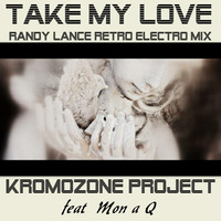 Take My Love (Randy Lance Retro Electro remix) by Randy Lance