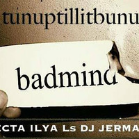 dj jermaine ls selecta ilya＃tunuptillitbunup BADMIND by Dj Jermaine