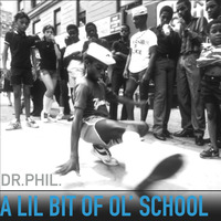 A lil bit of Ol' School by Dr.Phil.