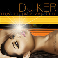 DJ KER - BEHIND THE GROOVE 2014 by Dj Ker