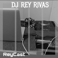 ReyCast 130 by DJ Rey Rivas