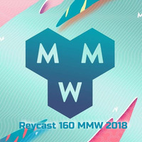 ReyCast 160 MMW 2018 by DJ Rey Rivas