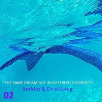 AorMos &amp; Σ－Γ－D－L－I－N－G | The Same Dream But In Different Countries Vol 02 by Σ－Γ－D－L－I－N－G