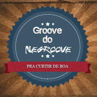 Groove do Negroove 01 by Negroove