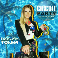 Circuit Party (July Pooldcast 2k16) by Deejay Toinha