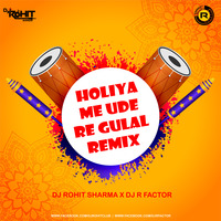 Holiya Me Ude Re Gulal (Remix) Dj R Factor X Dj Rohit Sharma by Dj Rohit Sharma
