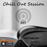 Zoltan Biro - Chill Out Session 237 by Zoltan Biro