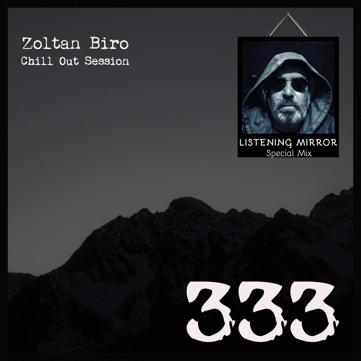Zoltan Biro - Chill Out Session 333 [including: Listening Mirror Special Mix]