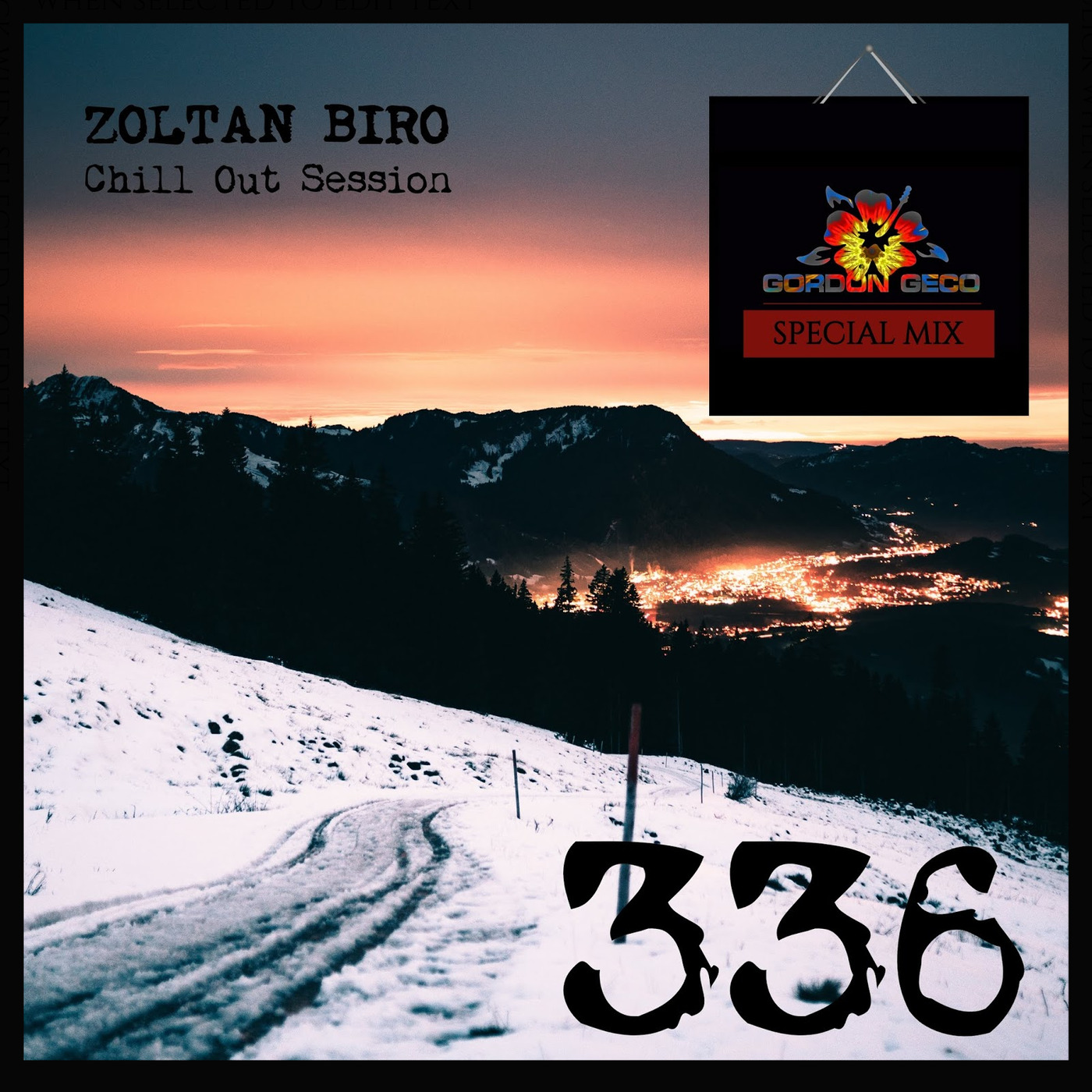 Zoltan Biro - Chill Out Session 336 [including: Gordon Geco Special Mix]