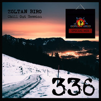 Zoltan Biro - Chill Out Session 336 [including: Gordon Geco Special Mix] by Zoltan Biro