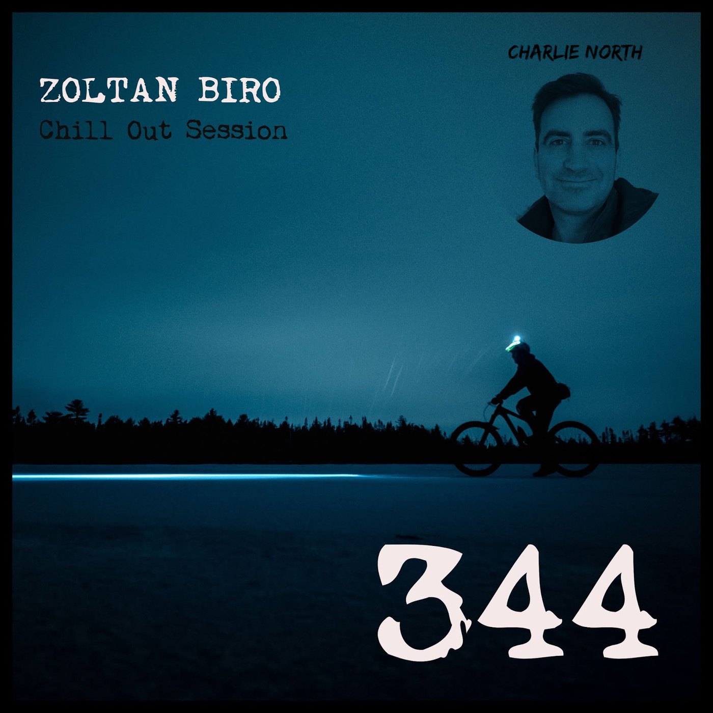Zoltan Biro - Chill Out Session 344 [including: Charlie North Special Mix]