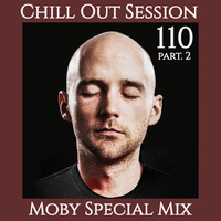 Zoltan Biro - Chill Out Session 110 (Moby Special Mix) part 2 by Zoltan Biro