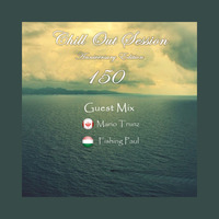 Zoltan Biro - Chill Out Session 150 (Mario Trunz and Fishing Paul Guest Mix) by Zoltan Biro