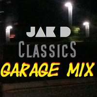 CLASSICS GARAGE MIX by JAK D