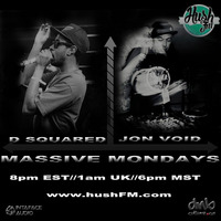Massive Mondays-Hush FM Debut Show 02/13/17  Jon Void b2b Prestin3 w/MC D-Squared by Intaface Audio