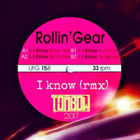 ROLLIN GEAR-I Know 2017 (Tom Bow remix) by tomas ballesteros