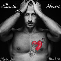 Elastic Heart - Flavio Lima Set Mix - March 2015 by DJFlavioLima