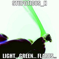 Light... Green... Flares... by Stupoticus_H