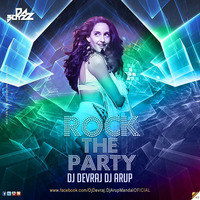 Rock The Party - Dj Devraj Dj Arup by Dj Devraj Dj Arup '' DA BOyzZ ''