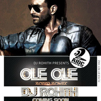 OLE OLE (REMIX) DJ ROHITH - (UNTAG) by Ðeejay Rohith