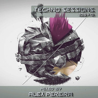 Techno Sessions - 2016#01 Alex Pereira by Alex Pereira