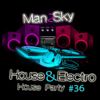 House Party Vol 36 Man2sky & Mikke Eastwood by Man2Sky