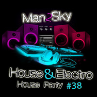 House Party Vol 38 by Man2Sky