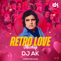 Retro Love Mashup - DJ AK by DJ AK