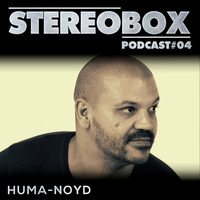 Stereo Box Podcast 04 - Huma-noyd by Stereo Box Records