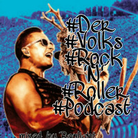 #Der#Volks #Rock'n'Roller #Podcast by dj raylight