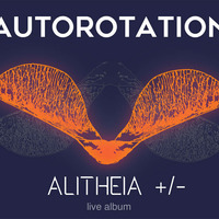 Alitheia +/- (Song Excerpts) by Autorotation