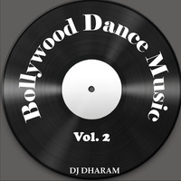 Bollywood Dance Music Vol. 2 - Dj Dharam by Dj Dharam
