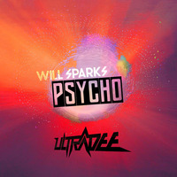 Will Sparks - Psycho (UltraDee Saw Mix) by UltraDee