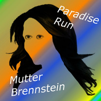 Paradise Run by MUTTER BRENNSTEIN