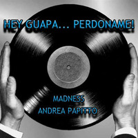 Hey Guapa...Perdoname! (Madness &amp; Andrea Papitto Mashup) - Ellenbeat,Deorro &amp; Dennis Ferrer by CretaroCristian