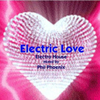Electric Love - A Show was Born by Phil Phoenix
