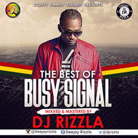 THE BEST OF  BUSY SIGNAL (DEEJAY RIZZLA) by DjRizzla