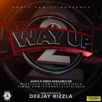 DJ RIZZLA - WAY UP 2 by DjRizzla