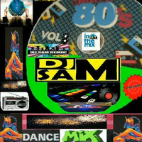 (320)2= D.J SAM POWERR MUSIC Set Mixx 80's Vol.8(2016) by  * D.J SAM * POWERRR * MUSICCC *